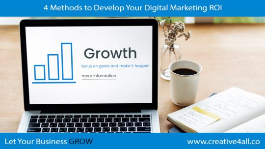 4 Methods to Develop Your Digital Marketing ROI