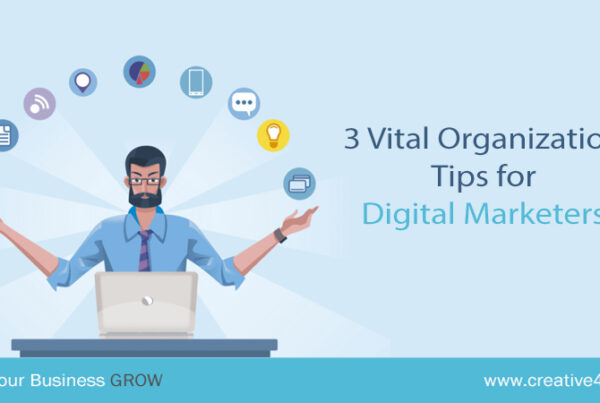 3 Vital Organization Tips for Digital Marketers